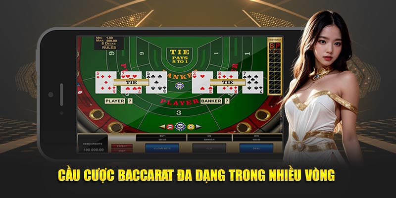 Cầu cược baccarat đa dạng trong nhiều vòng 