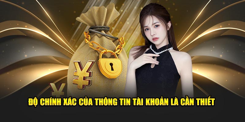 Độ chính xác của thông tin tài khoản là cần thiết  